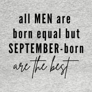 September born men are the best T-Shirt